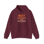 Not Lucky Just Blessed Hoodie — Faith-Based Inspirational Pullover