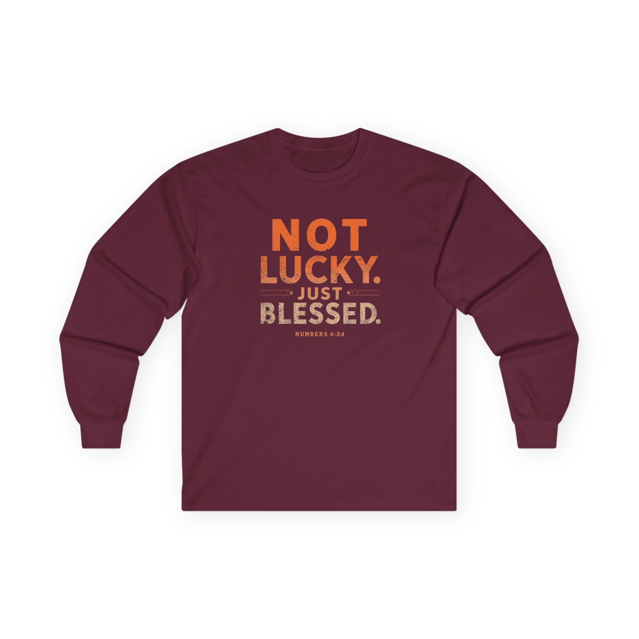 Long Sleeve Tee — "Not Lucky Just Blessed" Inspirational Christian Shirt