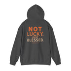 Not Lucky Just Blessed Hoodie — Faith-Based Inspirational Pullover