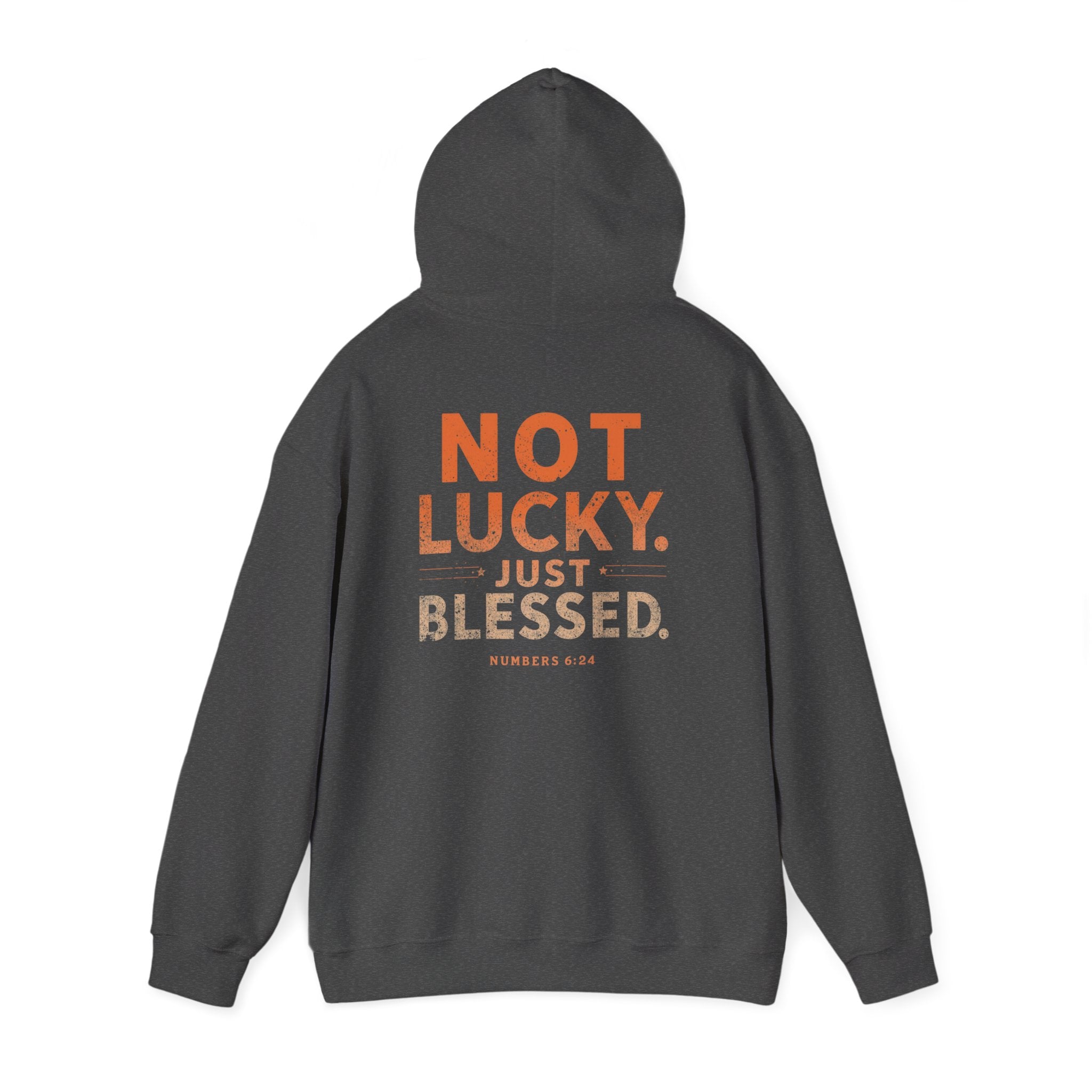Not Lucky Just Blessed Hoodie — Faith-Based Inspirational Pullover