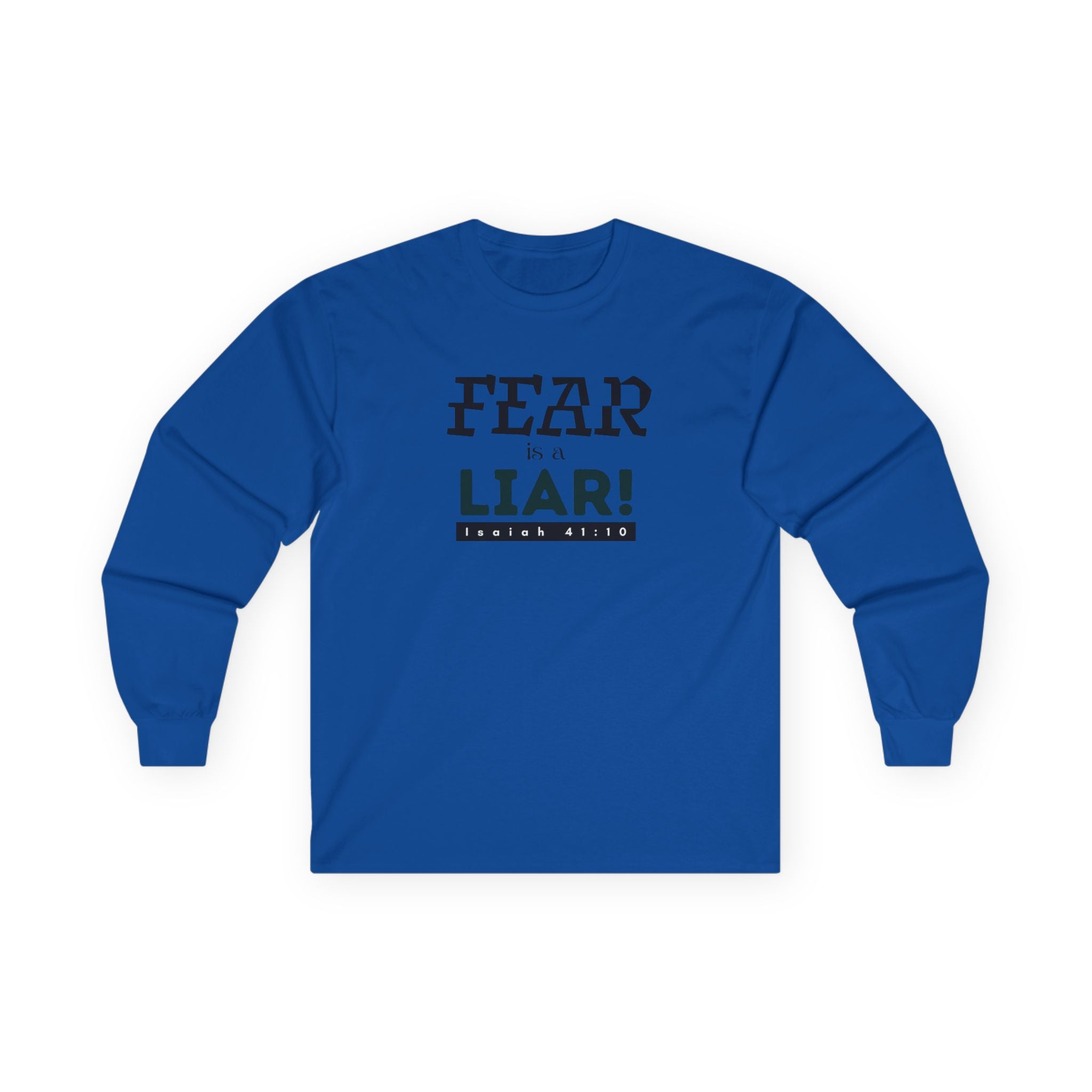 Fear Is a Liar Long Sleeve Tee