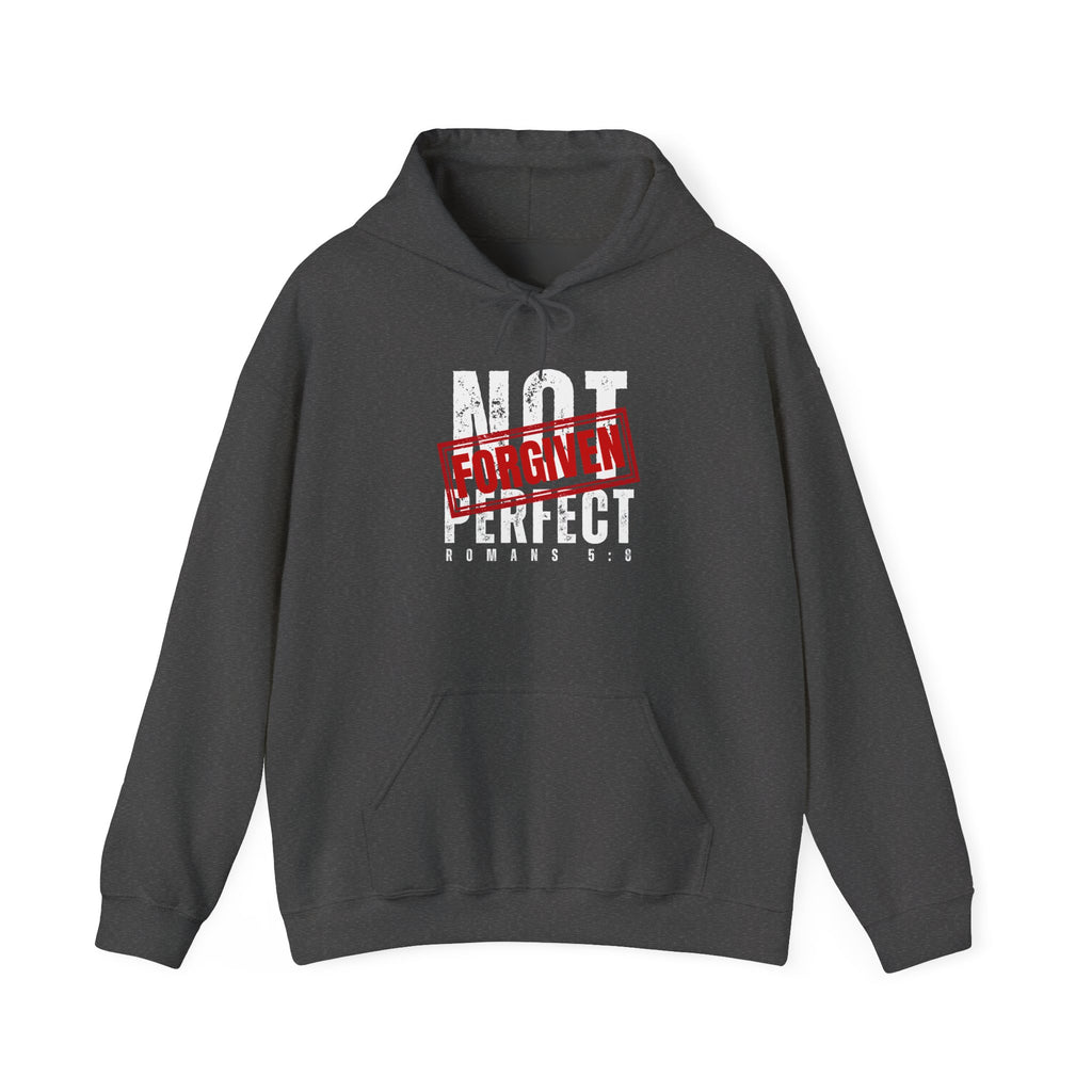 Not Perfect — Forgiven Hoodie | Christian Inspirational Sweatshirt (Romans 5:8, Still Loved/Still Chosen)