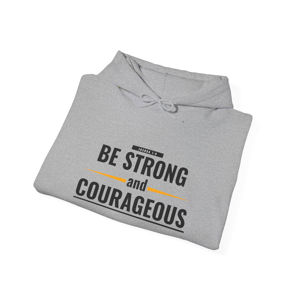 Be Strong and Courageous Hoodie — Inspirational Faith-Based Sweatshirt