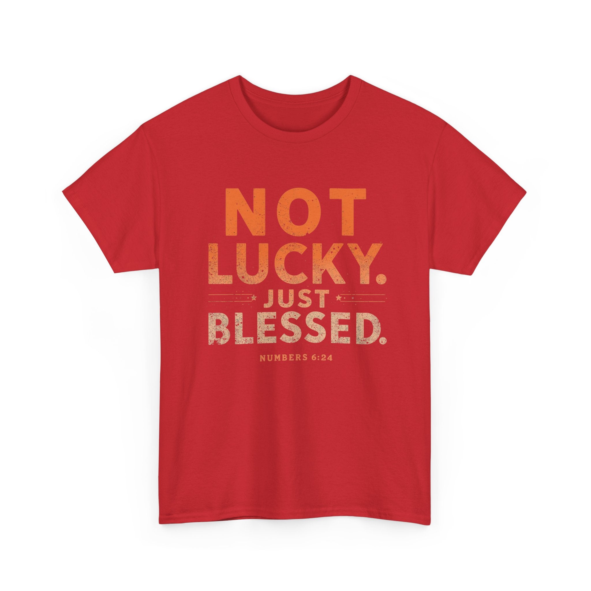 Not Lucky Just Blessed Tee — Christian Faith Graphic T-Shirt (Numbers 6:24)