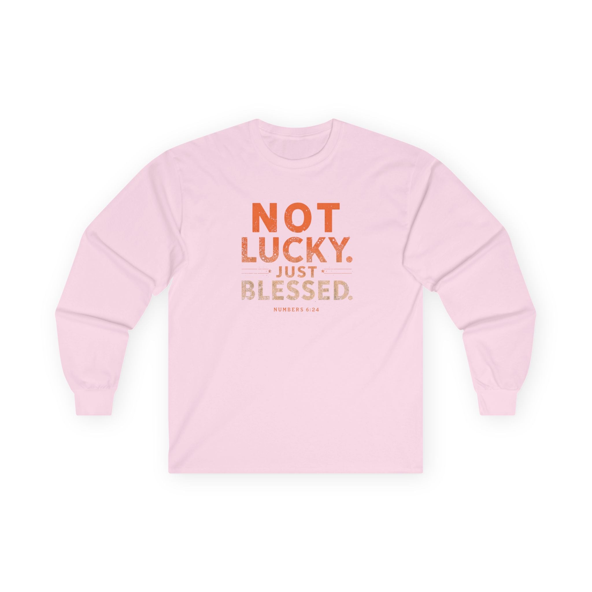 Long Sleeve Tee — "Not Lucky Just Blessed" Inspirational Christian Shirt