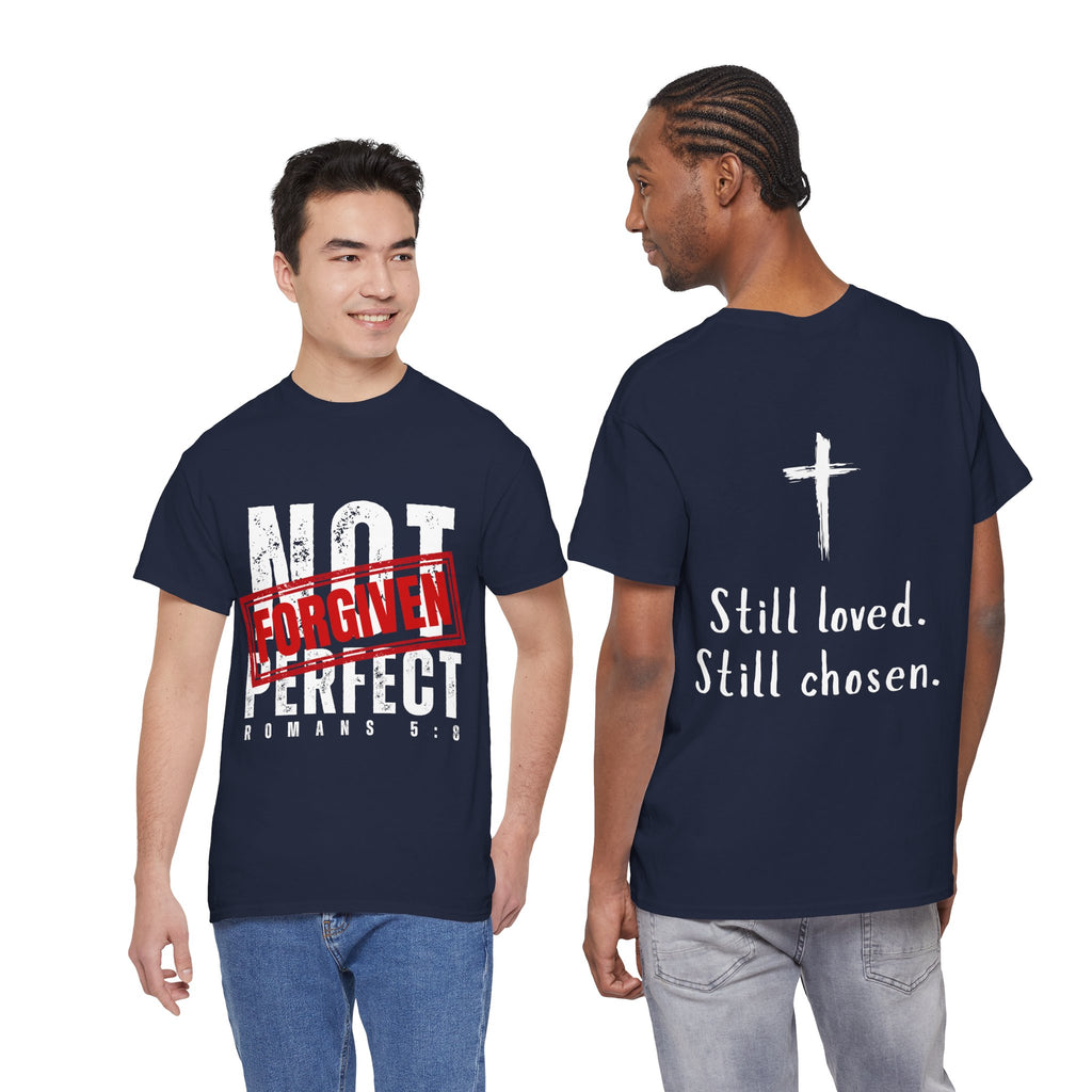 Christian Tee — "Not Perfect, Forgiven" Romans 5:8 Graphic T-Shirt (Still Loved / Still Chosen)