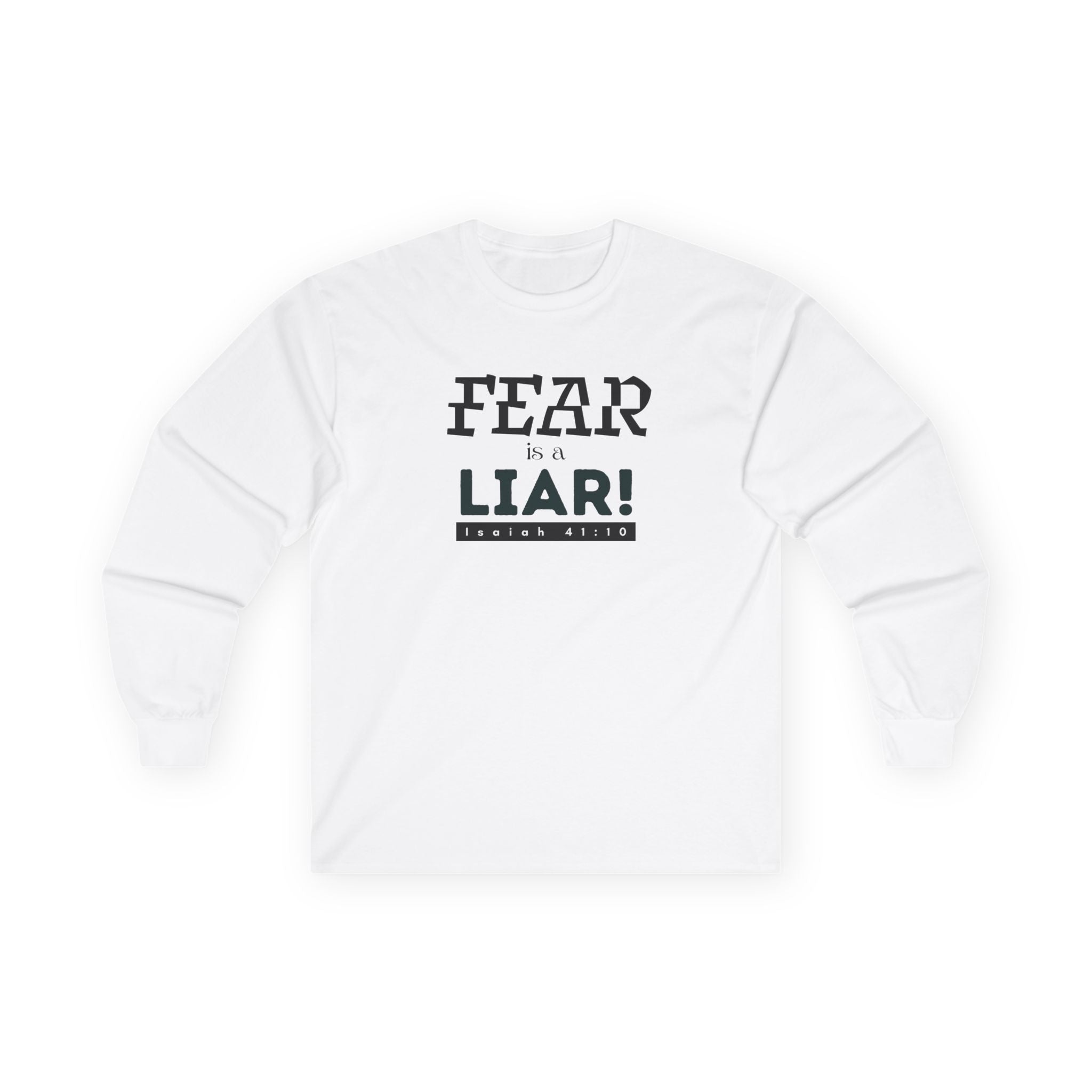 Fear Is a Liar Long Sleeve Tee