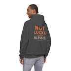 Not Lucky Just Blessed Hoodie — Faith-Based Inspirational Pullover