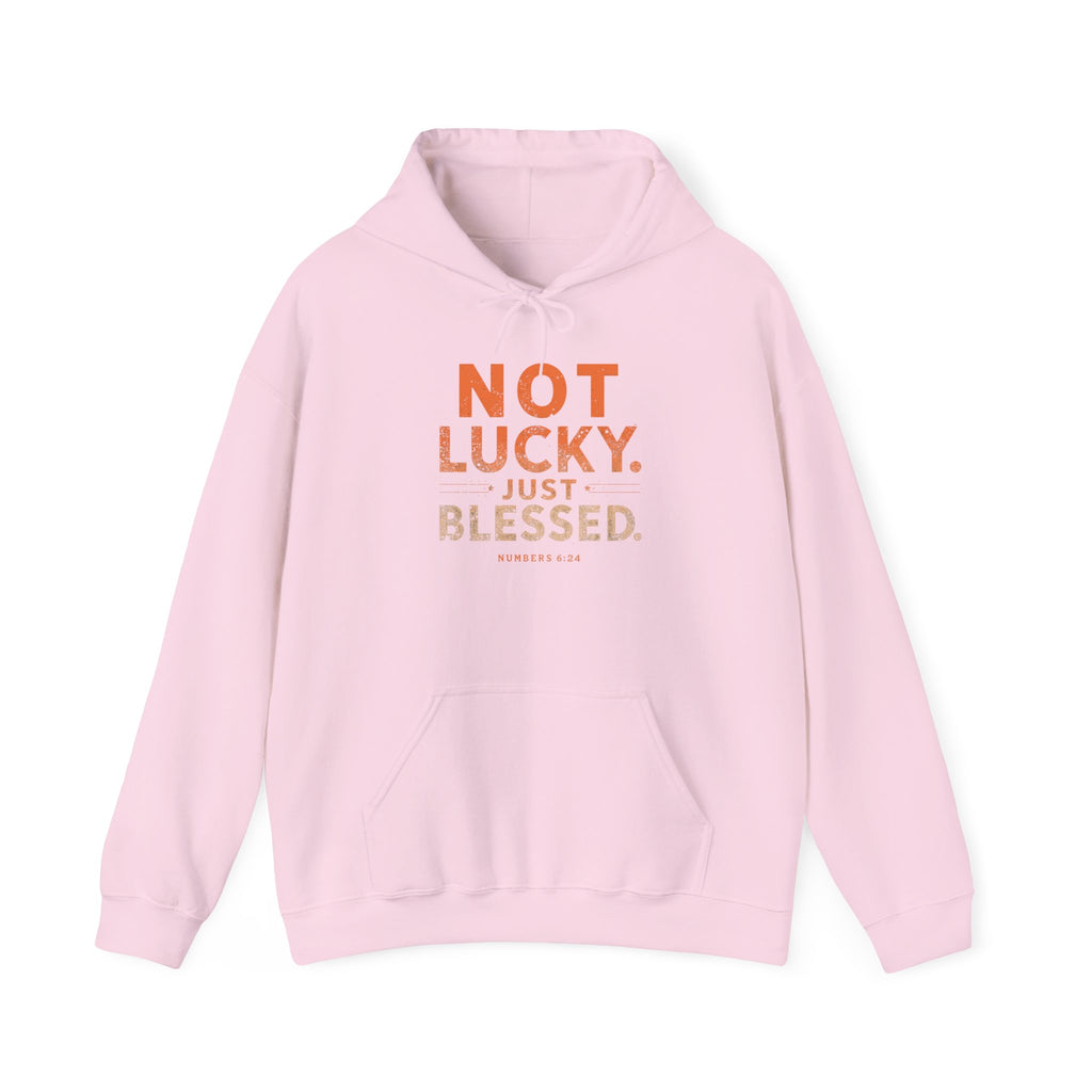 Not Lucky Just Blessed Hoodie — Faith-Based Inspirational Pullover