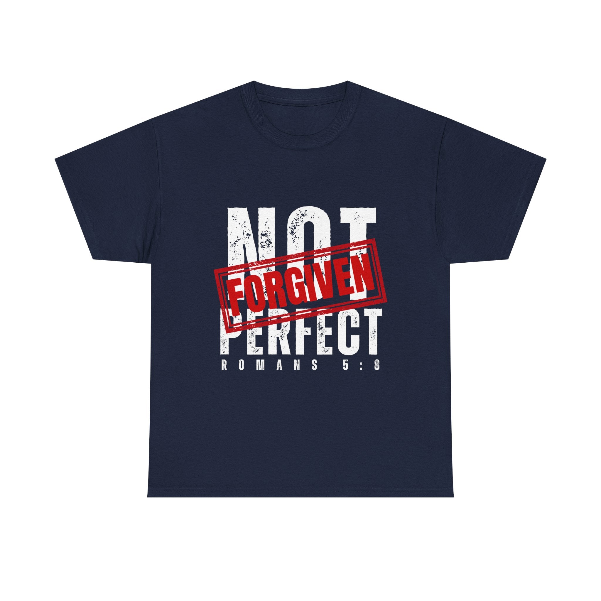 Christian Tee — "Not Perfect, Forgiven" Romans 5:8 Graphic T-Shirt (Still Loved / Still Chosen)