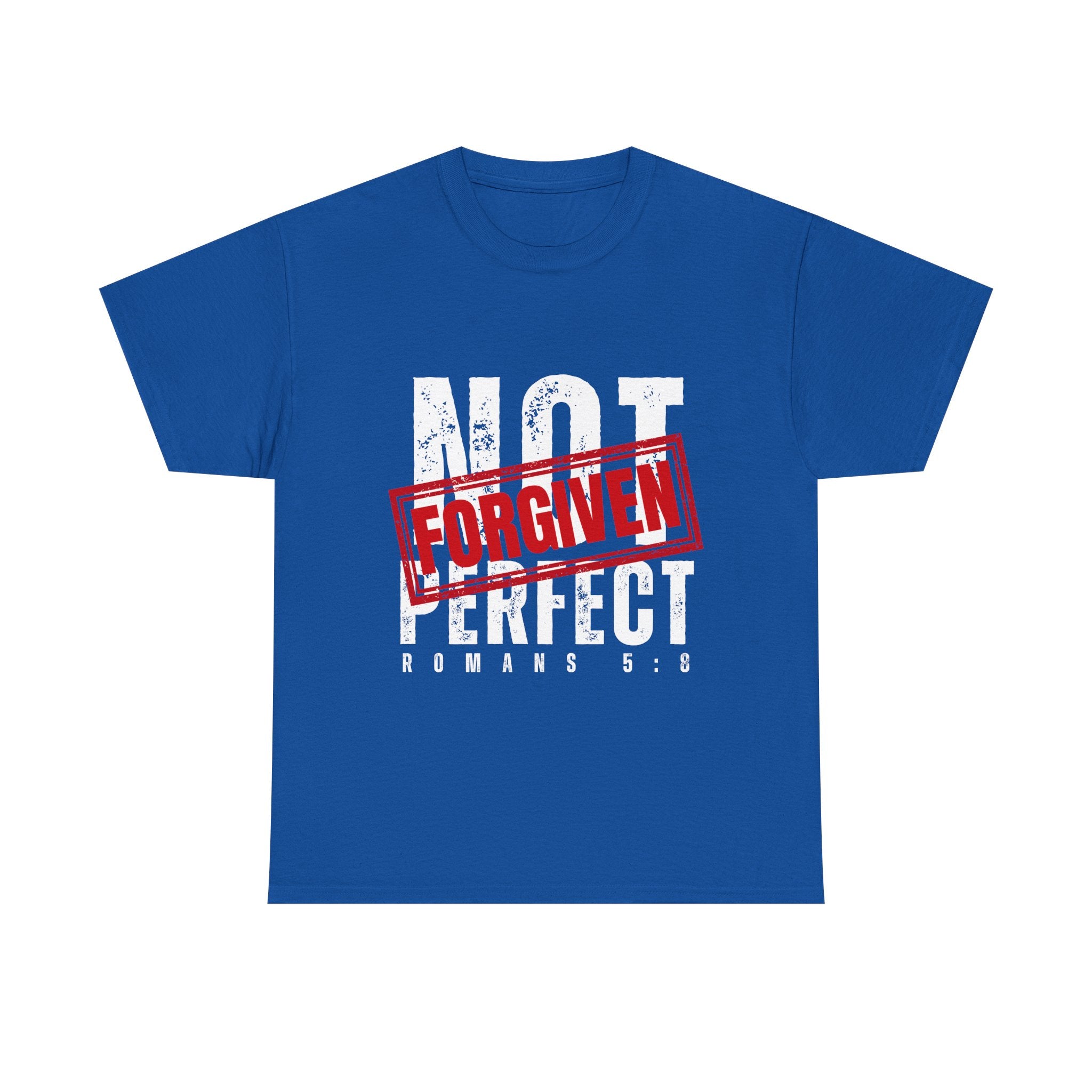 Christian Tee — "Not Perfect, Forgiven" Romans 5:8 Graphic T-Shirt (Still Loved / Still Chosen)