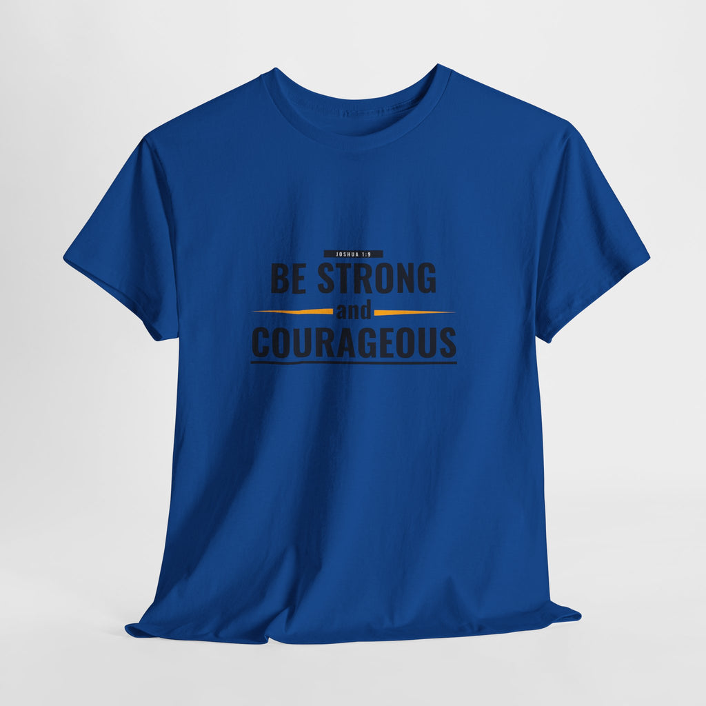 Be Strong and Courageous T-Shirt — Inspirational Faith Tee