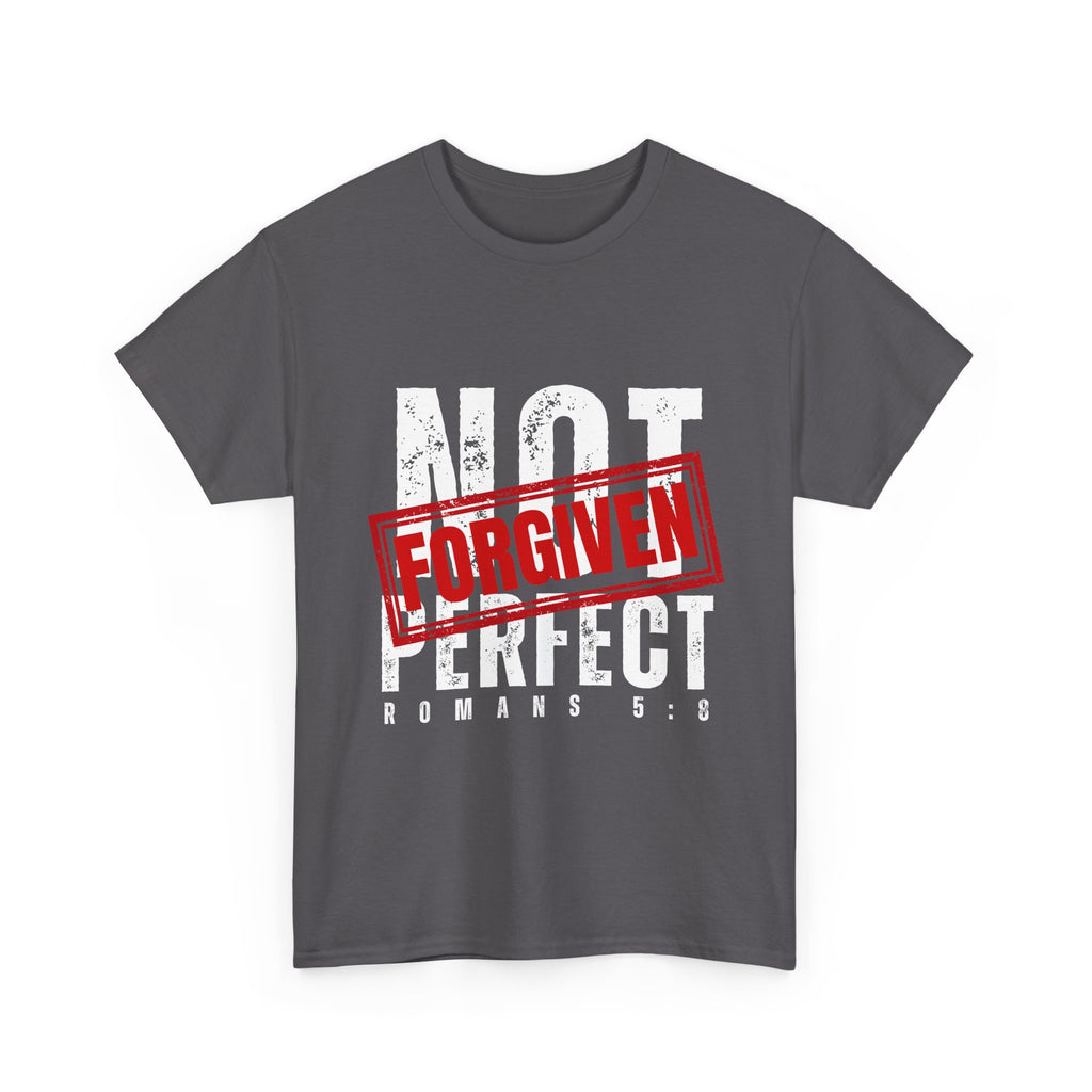 Christian Tee — "Not Perfect, Forgiven" Romans 5:8 Graphic T-Shirt (Still Loved / Still Chosen)