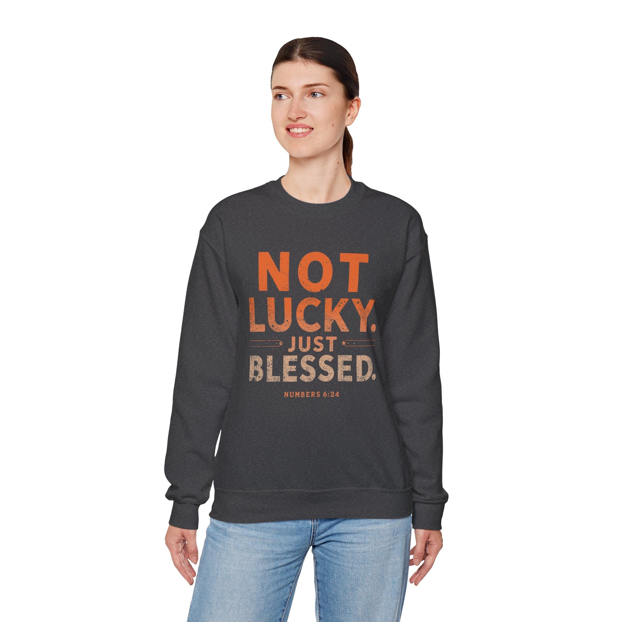 Blessed Crewneck Faith Sweatshirt – "Not Lucky, Just Blessed" Christian Pullover