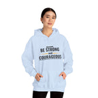Be Strong and Courageous Hoodie — Inspirational Faith-Based Sweatshirt