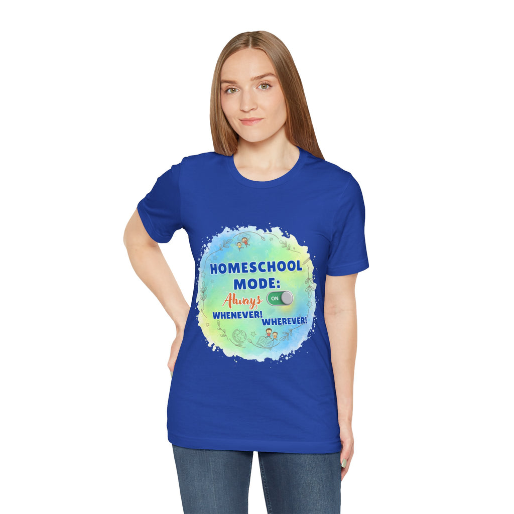 Homeschool Mode Tee — "Always On" Watercolor Kids & Parent Homeschool Shirt