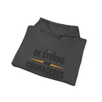 Be Strong and Courageous Hoodie — Inspirational Faith-Based Sweatshirt