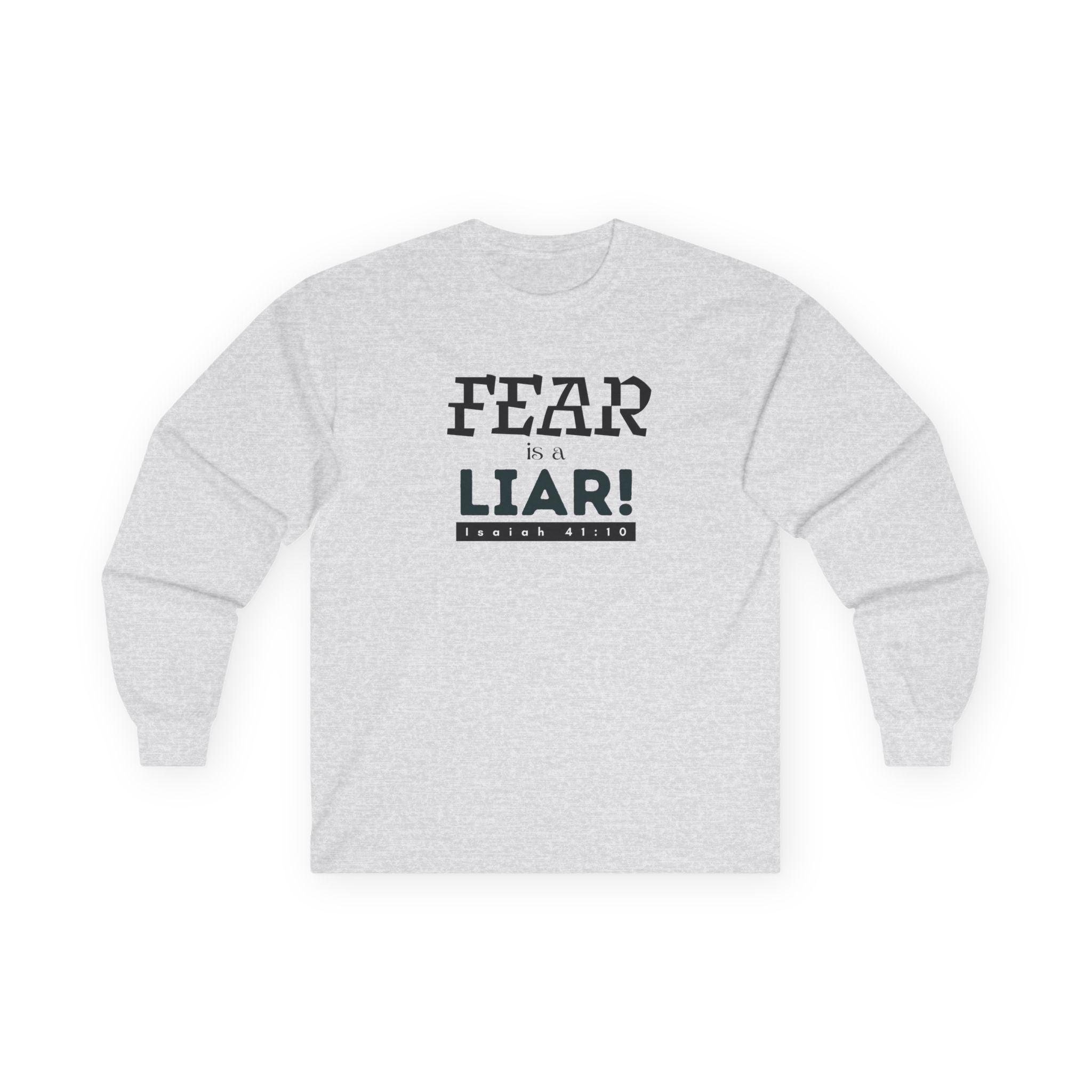 Fear Is a Liar Long Sleeve Tee