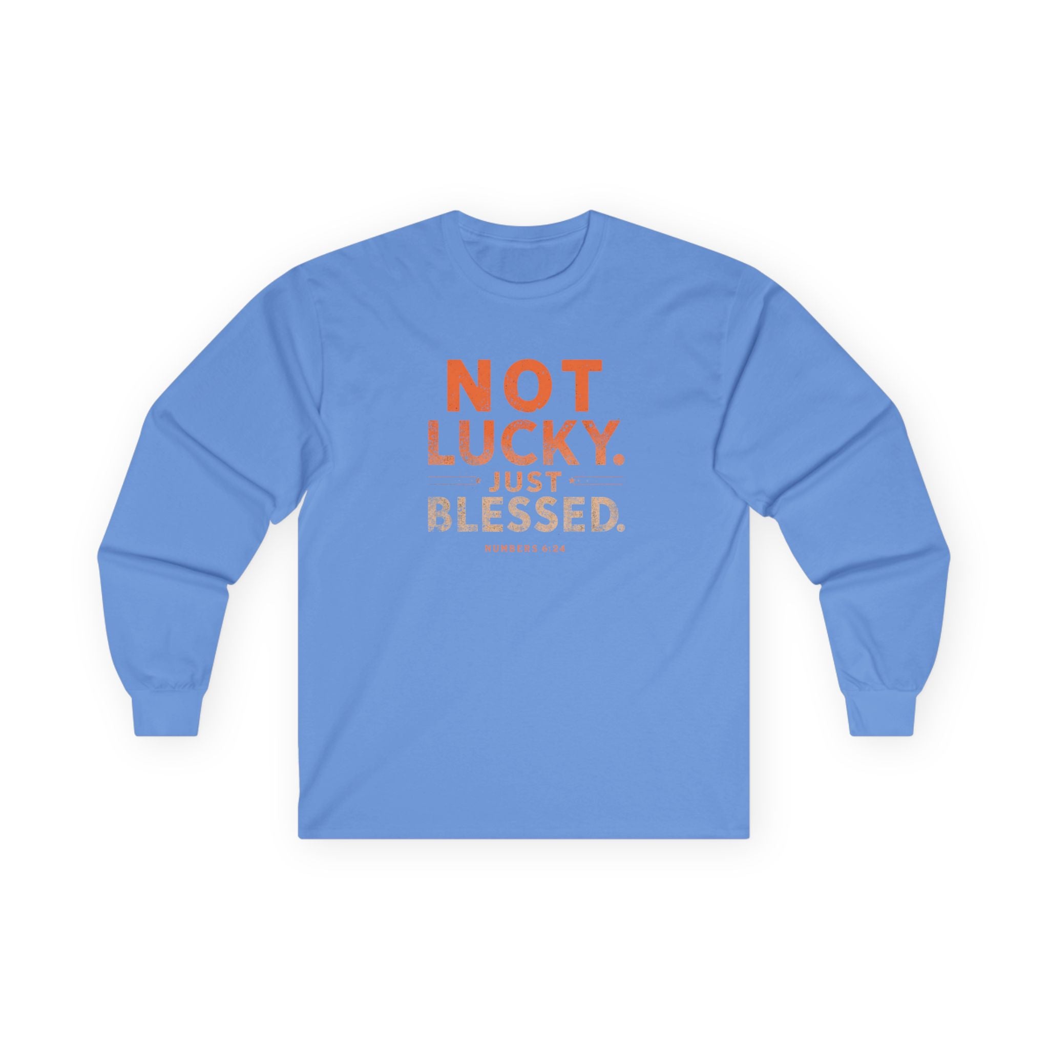 Long Sleeve Tee — "Not Lucky Just Blessed" Inspirational Christian Shirt