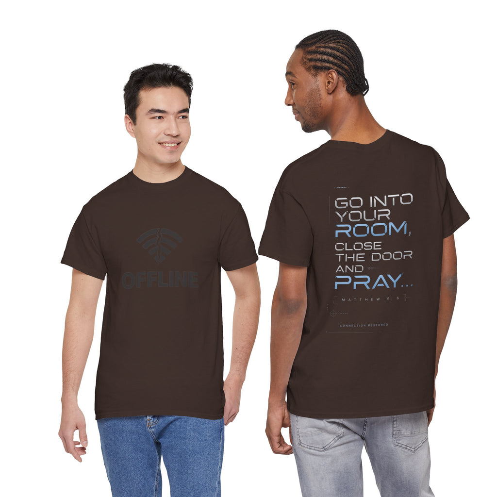 Christian 'Offline' Tee — Back Print: "Go Into Your Room, Close the Door and Pray"