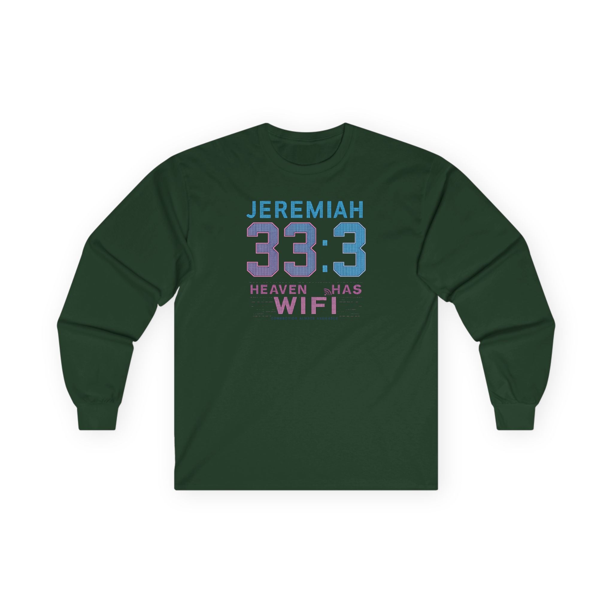 Jeremiah 33:3 'Heaven Has WiFi' Long Sleeve Tee