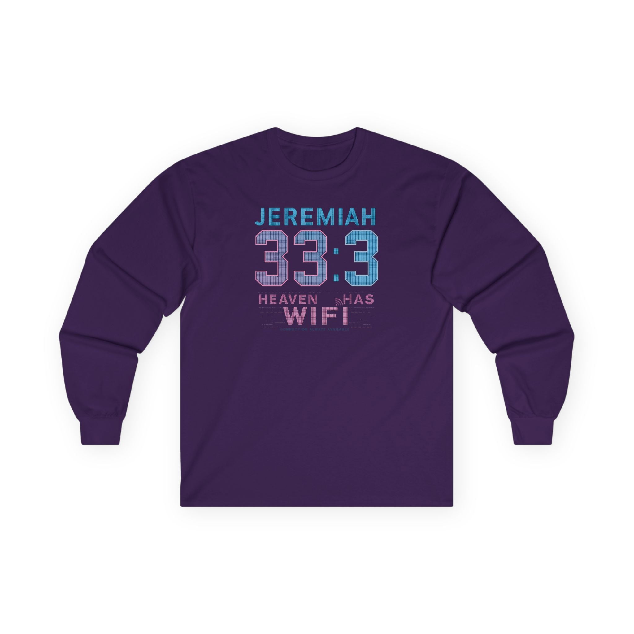 Jeremiah 33:3 'Heaven Has WiFi' Long Sleeve Tee