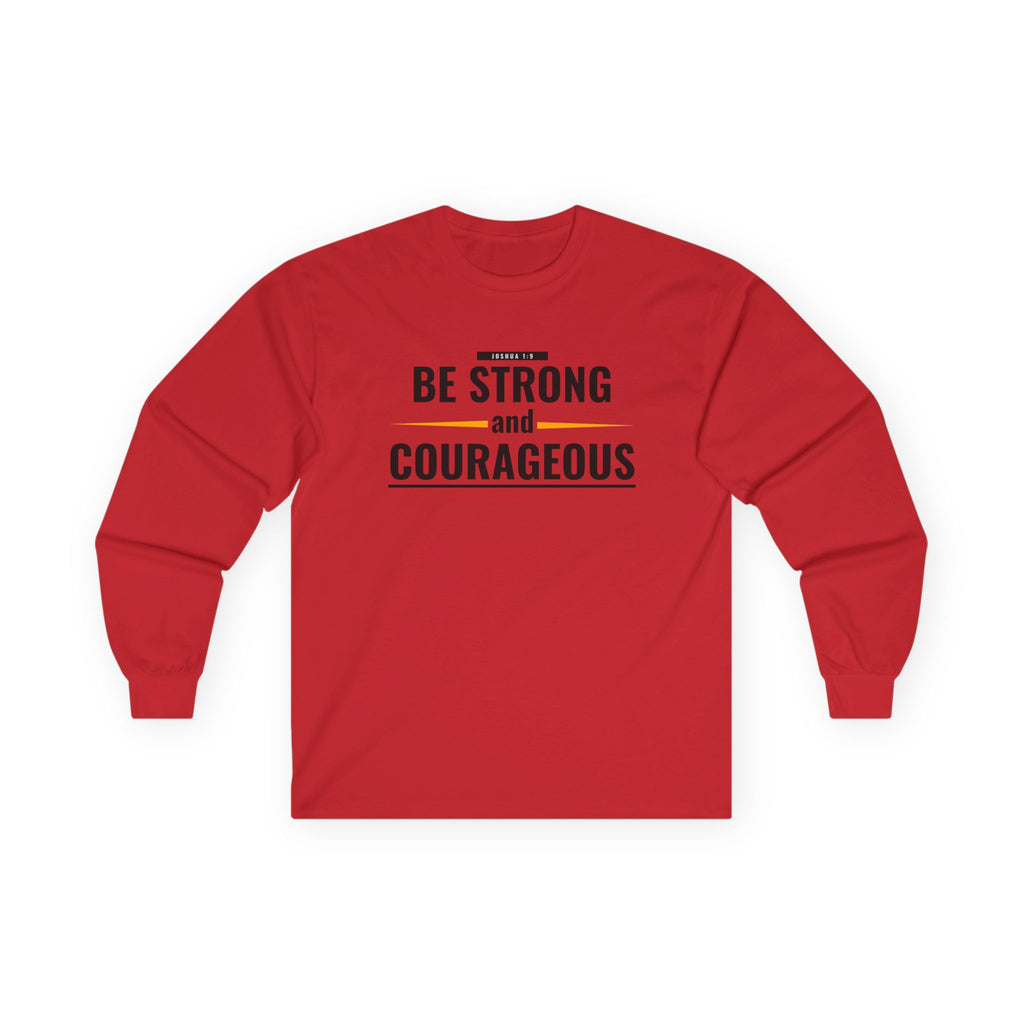 Be Strong and Courageous Long Sleeve Tee