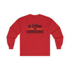 Be Strong and Courageous Long Sleeve Tee