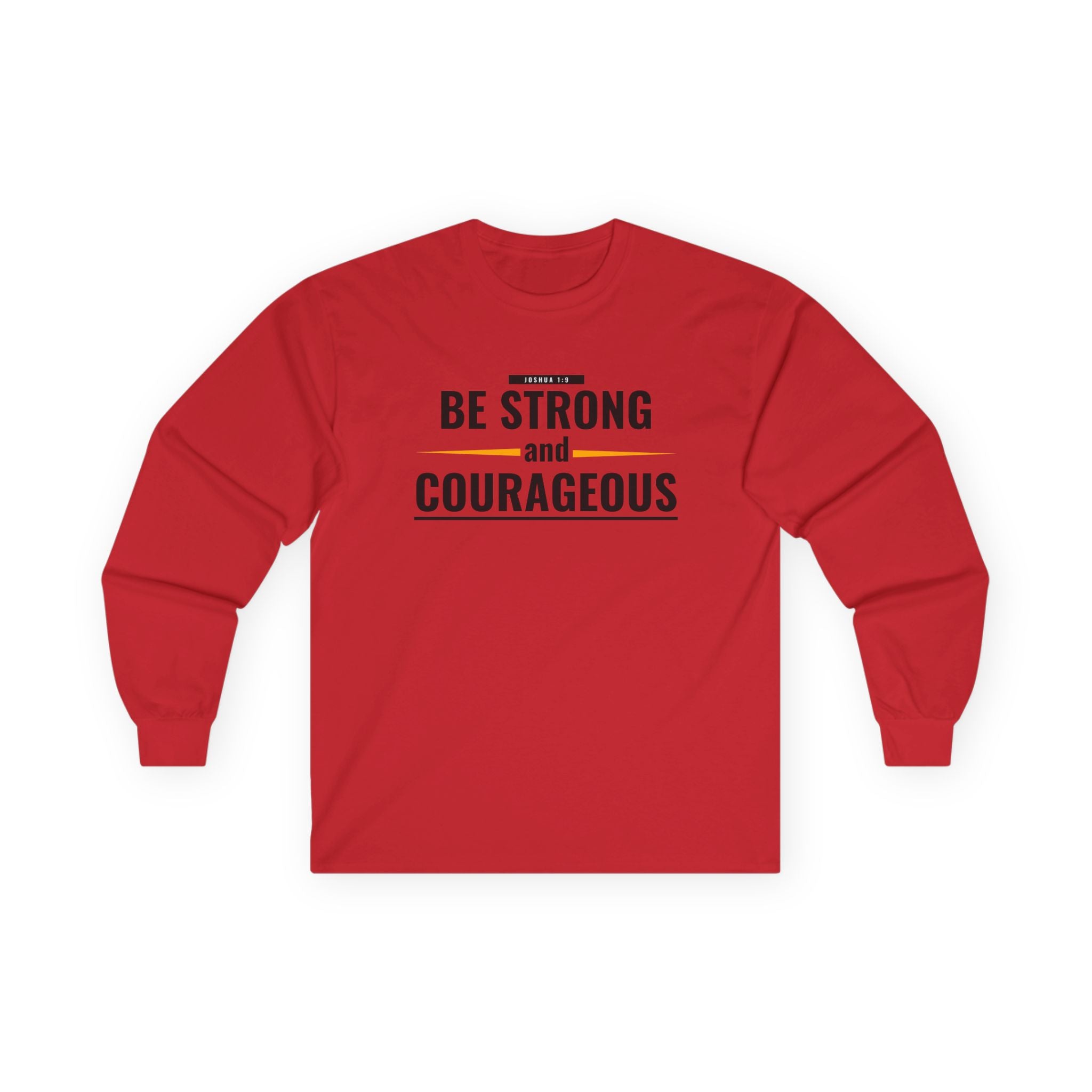 Be Strong and Courageous Long Sleeve Tee