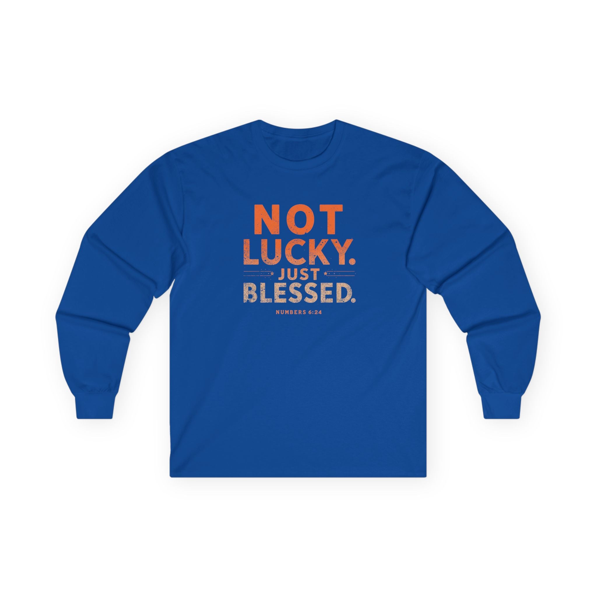 Long Sleeve Tee — "Not Lucky Just Blessed" Inspirational Christian Shirt