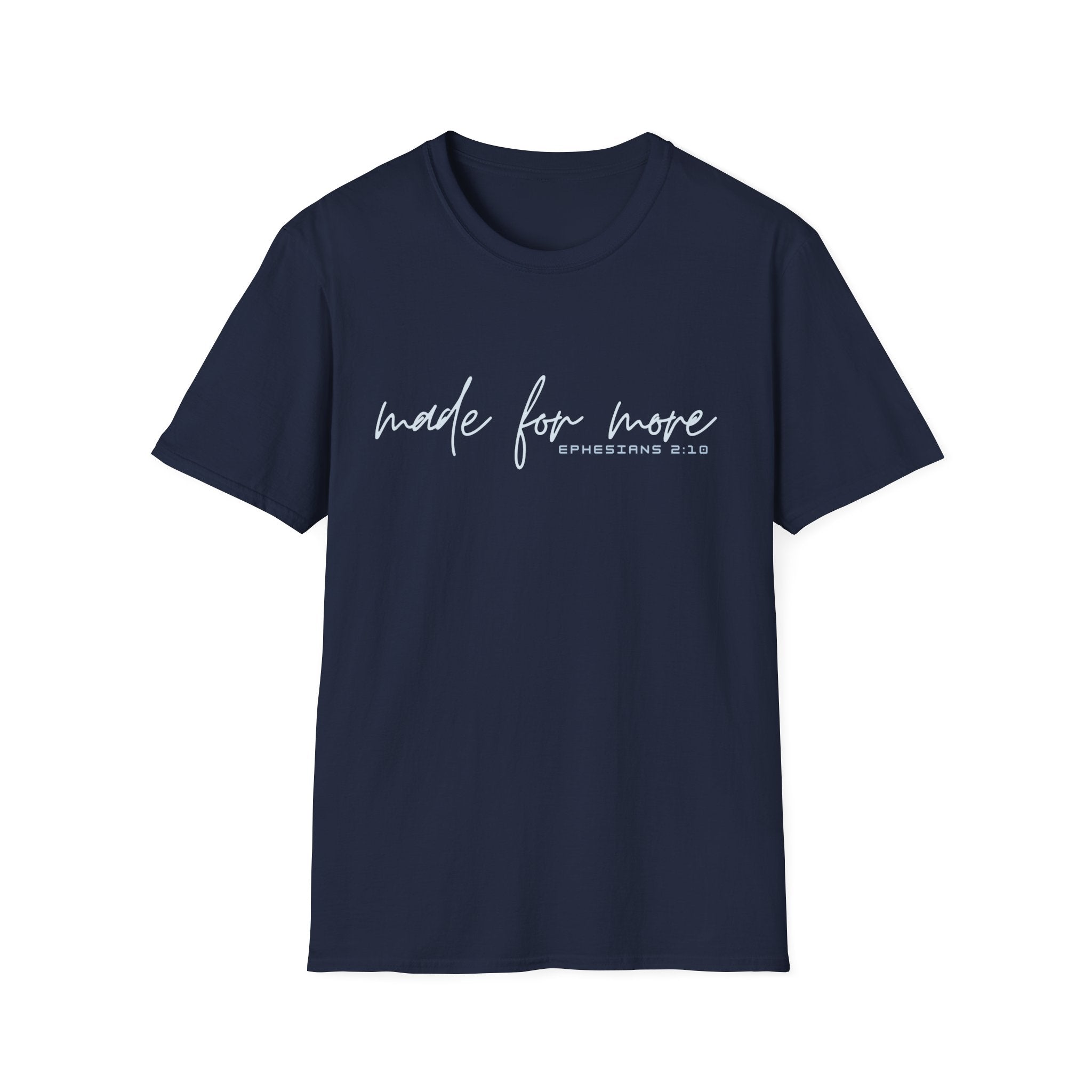Made for More T-Shirt — "Ephesians 2:10" Inspirational Christian Tee