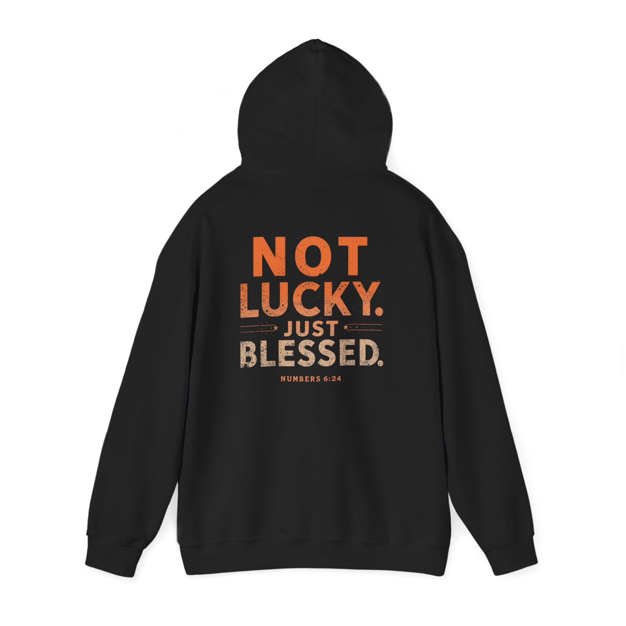 Not Lucky Just Blessed Hoodie — Faith-Based Inspirational Pullover