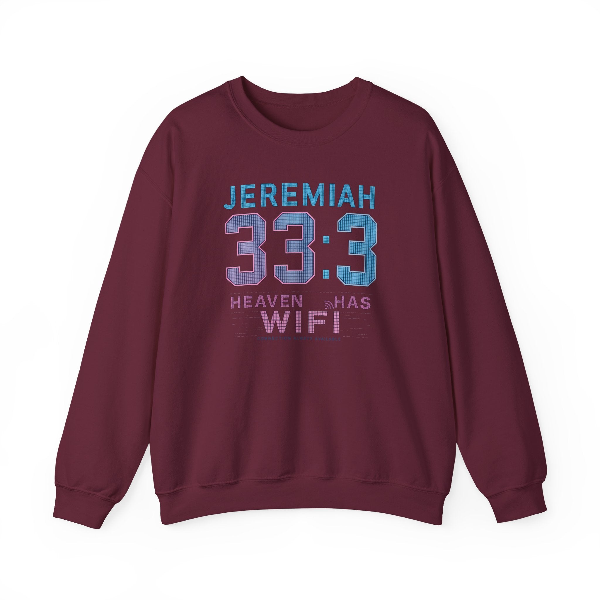 Christian Crewneck Sweatshirt "Heaven Has WiFi" Jeremiah 33:3 Pullover, Faith Graphic Sweatshirt, Religious Apparel
