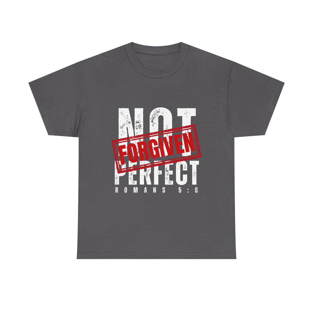 Christian Tee — "Not Perfect, Forgiven" Romans 5:8 Graphic T-Shirt (Still Loved / Still Chosen)