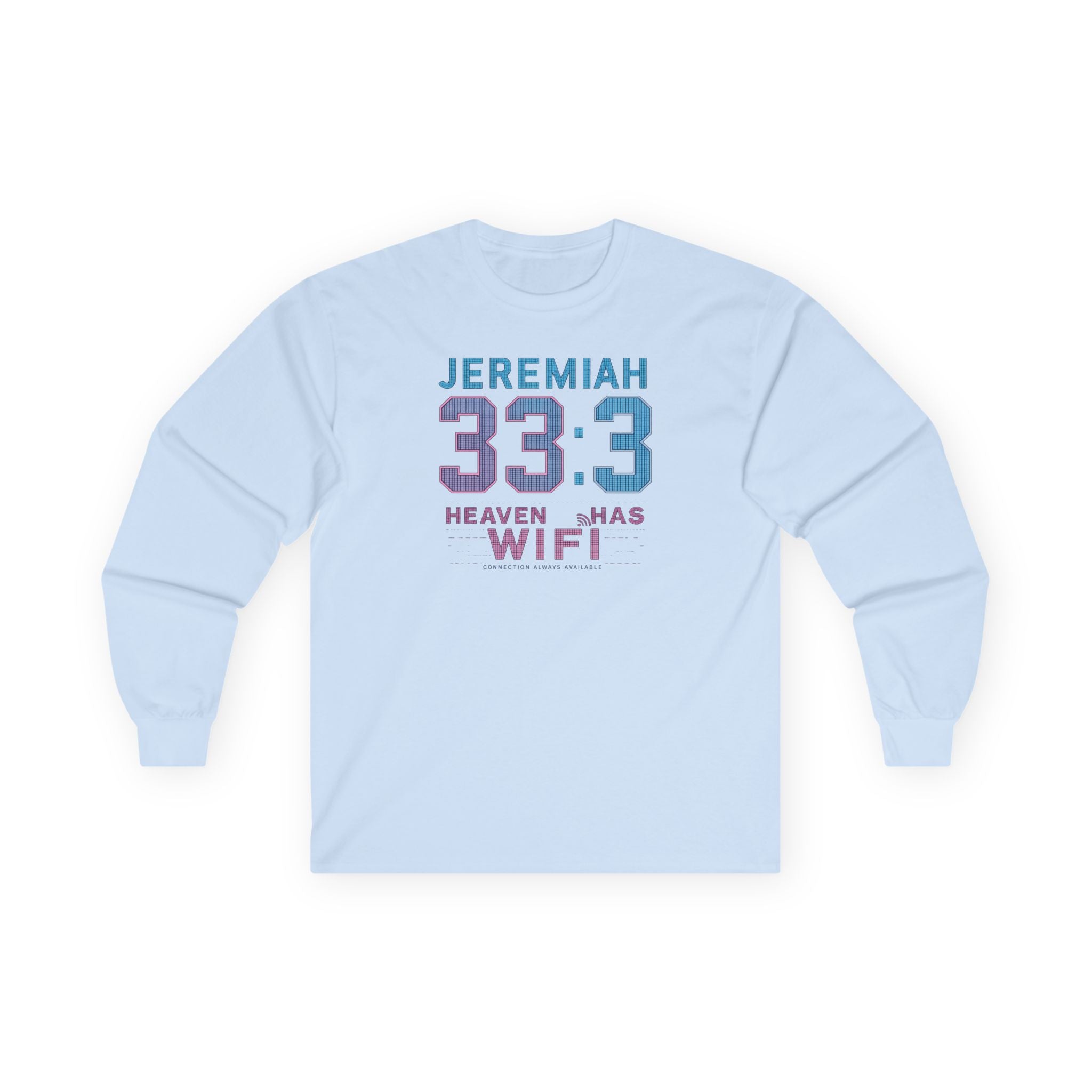 Jeremiah 33:3 'Heaven Has WiFi' Long Sleeve Tee