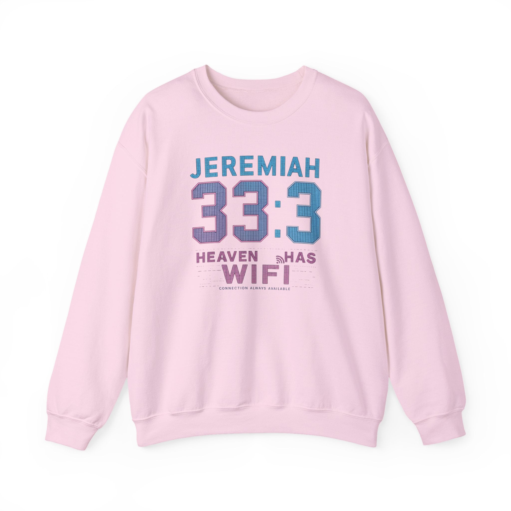 Christian Crewneck Sweatshirt "Heaven Has WiFi" Jeremiah 33:3 Pullover, Faith Graphic Sweatshirt, Religious Apparel
