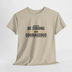 Be Strong and Courageous T-Shirt — Inspirational Faith Tee