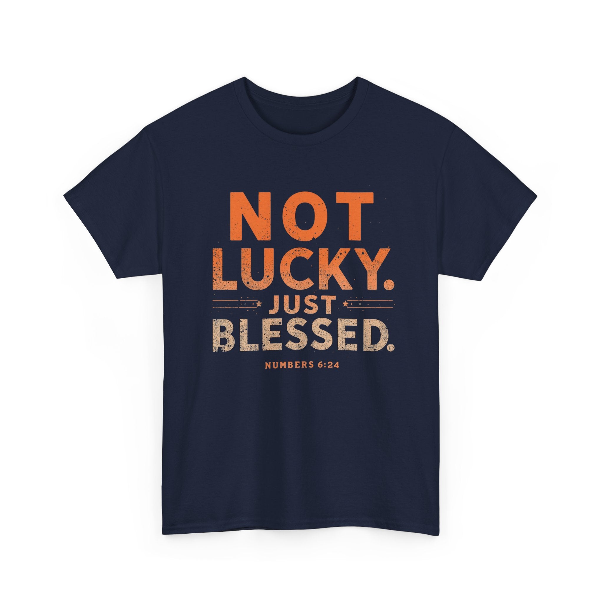 Not Lucky Just Blessed Tee — Christian Faith Graphic T-Shirt (Numbers 6:24)