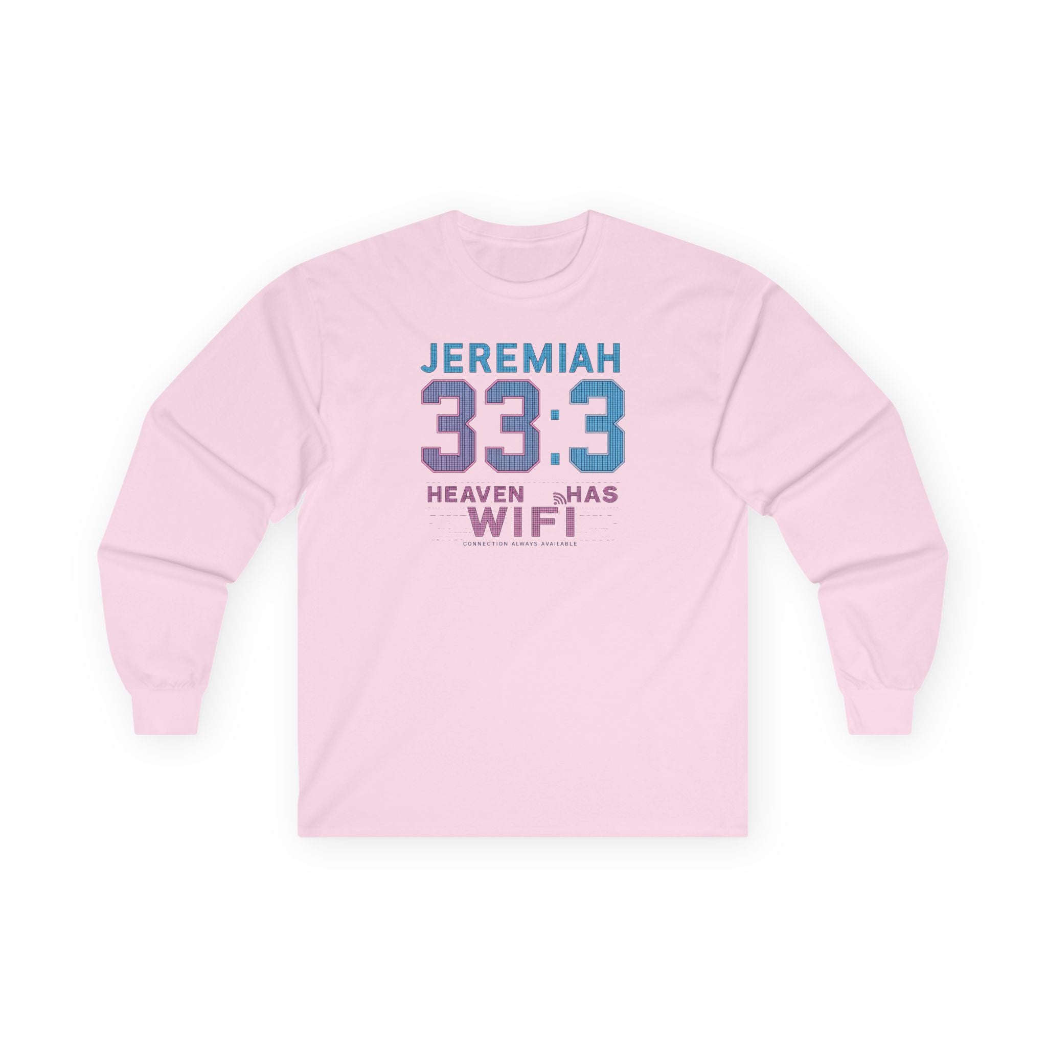 Jeremiah 33:3 'Heaven Has WiFi' Long Sleeve Tee