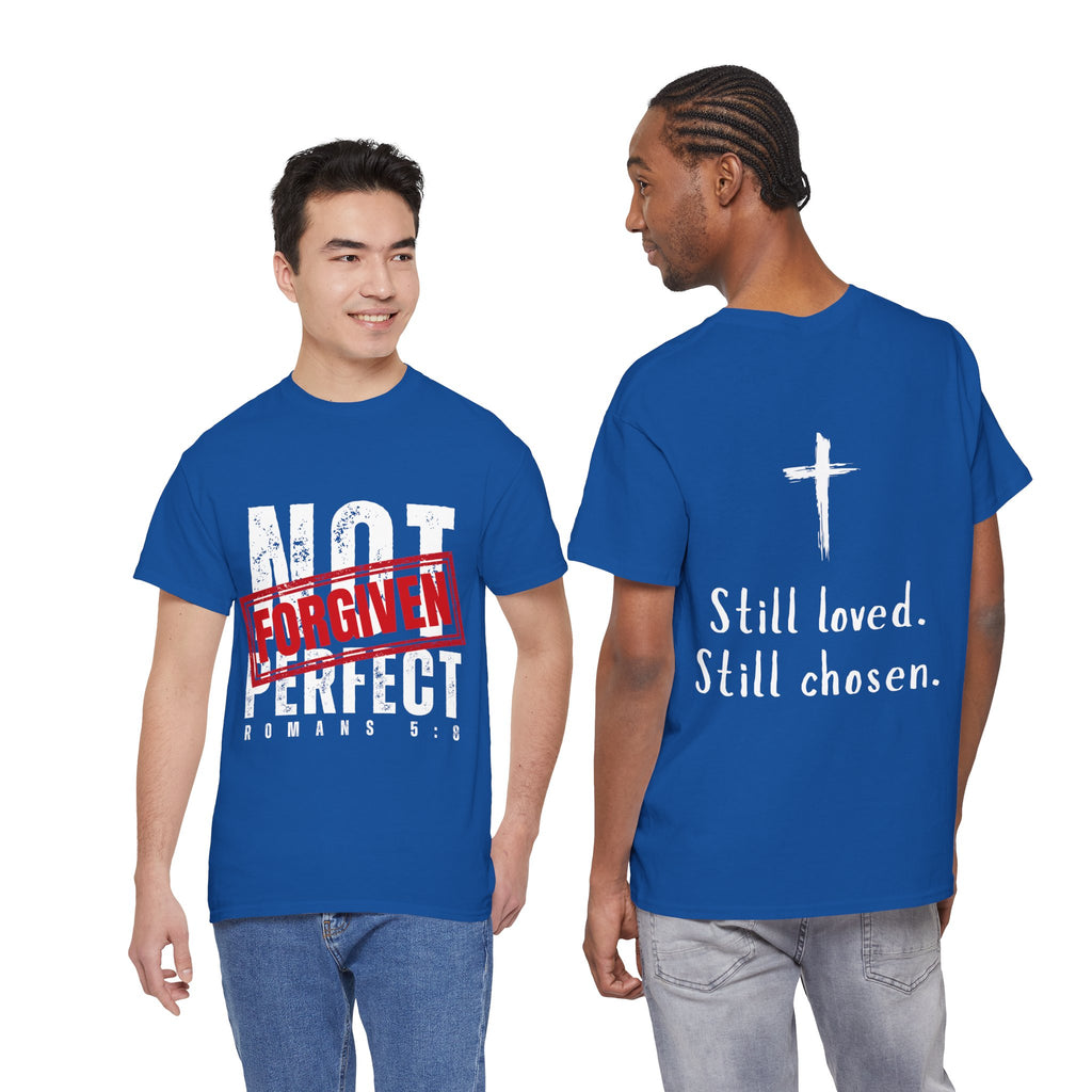 Christian Tee — "Not Perfect, Forgiven" Romans 5:8 Graphic T-Shirt (Still Loved / Still Chosen)