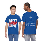 Christian Tee — "Not Perfect, Forgiven" Romans 5:8 Graphic T-Shirt (Still Loved / Still Chosen)