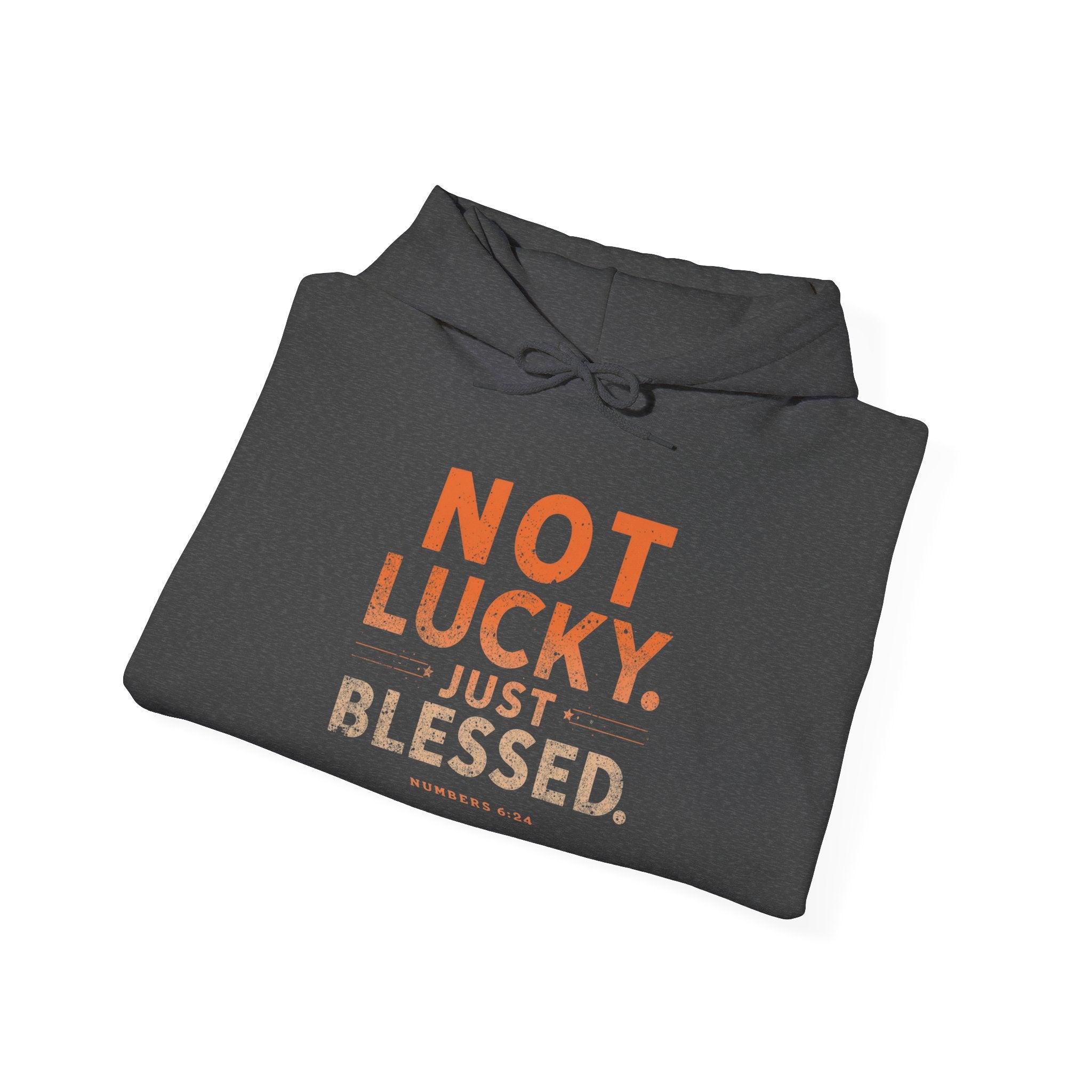 Not Lucky Just Blessed Hoodie — Faith-Based Inspirational Pullover