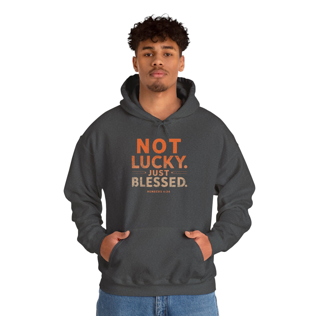 Not Lucky Just Blessed Hoodie — Faith-Based Inspirational Pullover