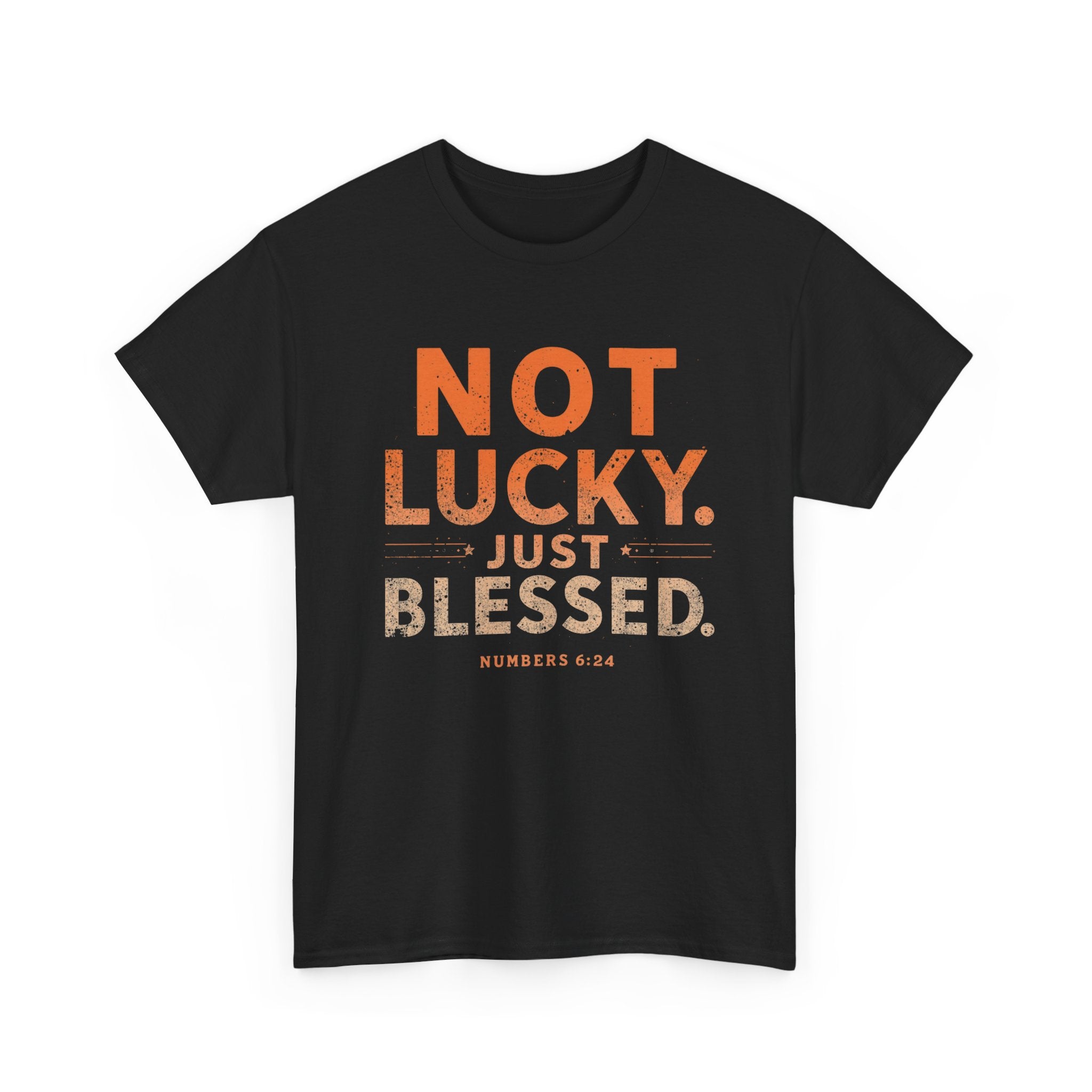 Not Lucky Just Blessed Tee — Christian Faith Graphic T-Shirt (Numbers 6:24)