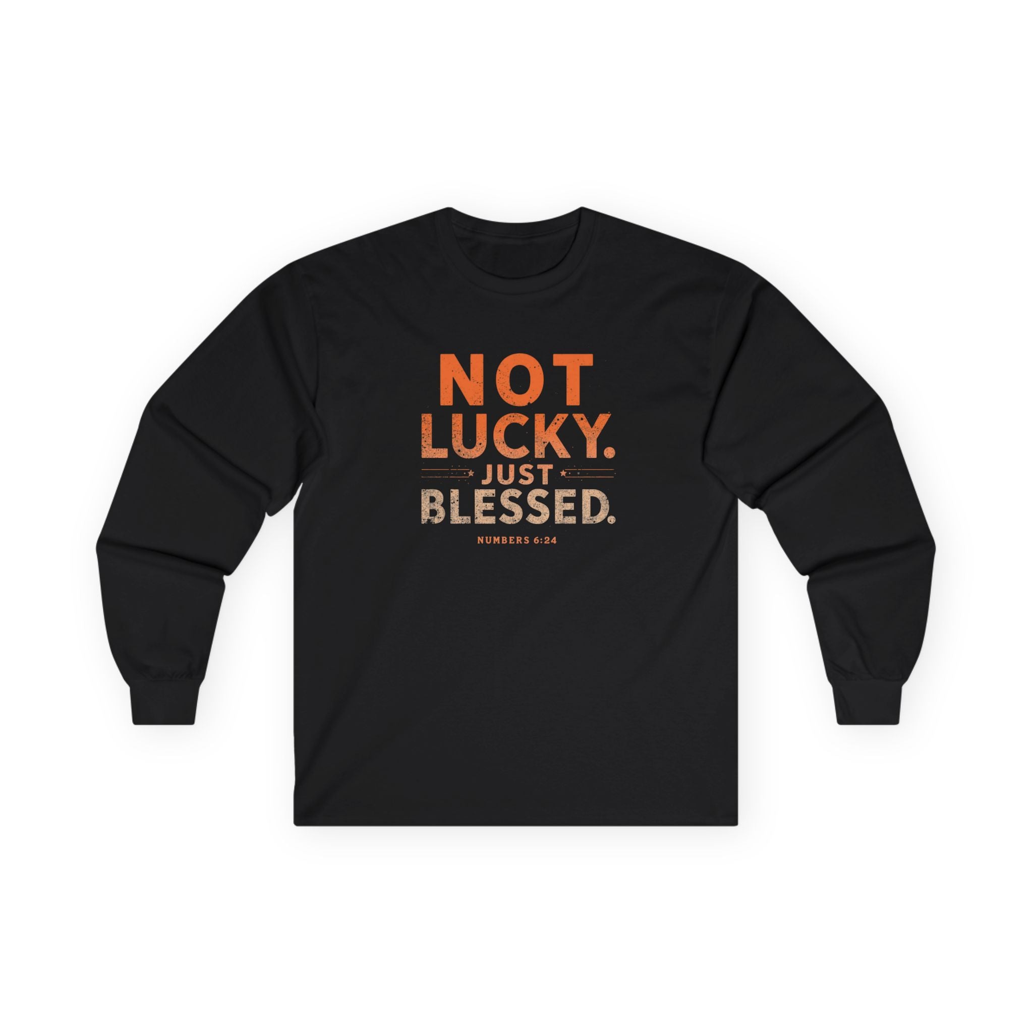 Long Sleeve Tee — "Not Lucky Just Blessed" Inspirational Christian Shirt