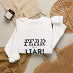 Inspirational Crewneck Sweatshirt "Fear is a Liar" Pullover, Positive Mindset Apparel, Motivational Faith Graphic Sweatshirt