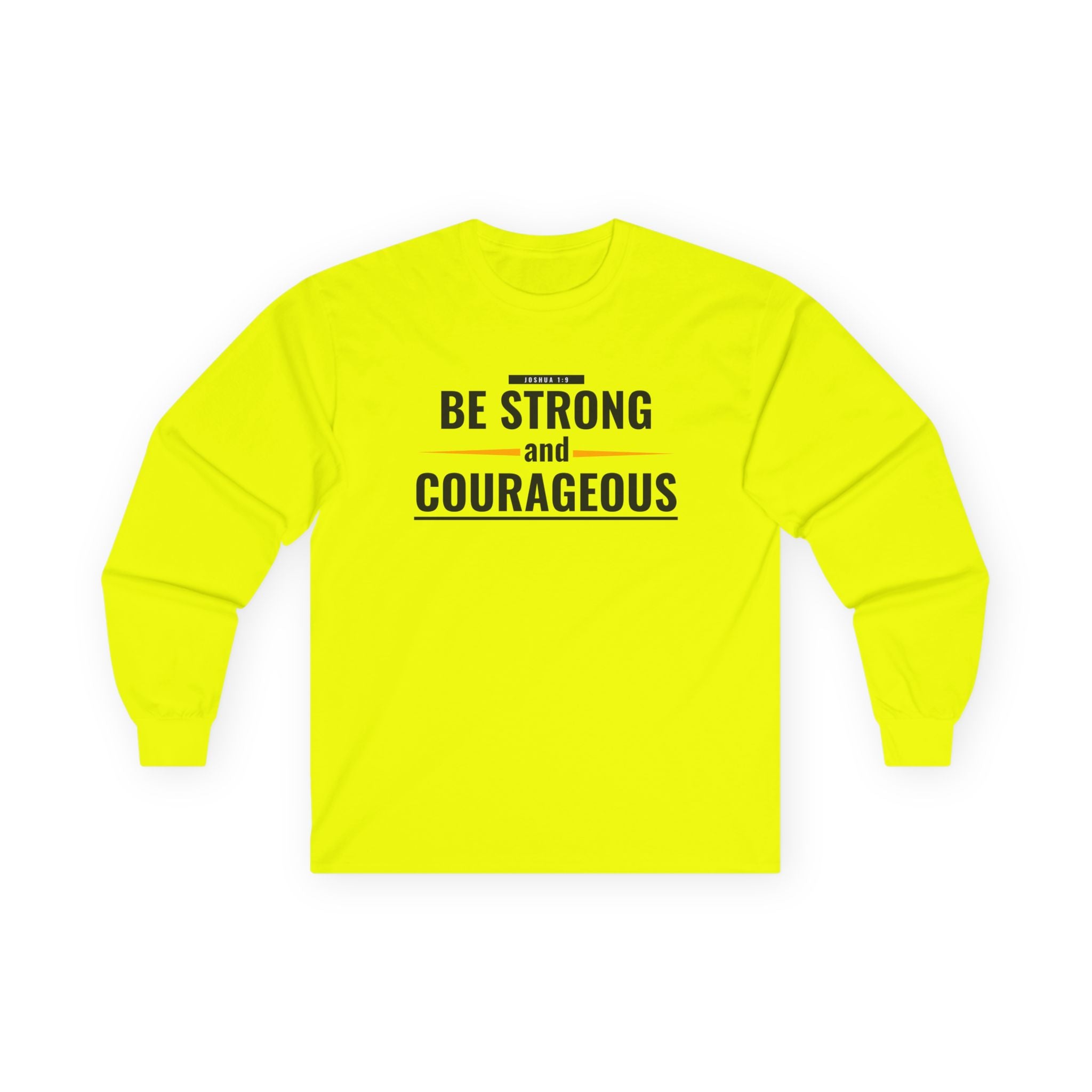 Be Strong and Courageous Long Sleeve Tee