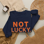 Blessed Crewneck Faith Sweatshirt – "Not Lucky, Just Blessed" Christian Pullover