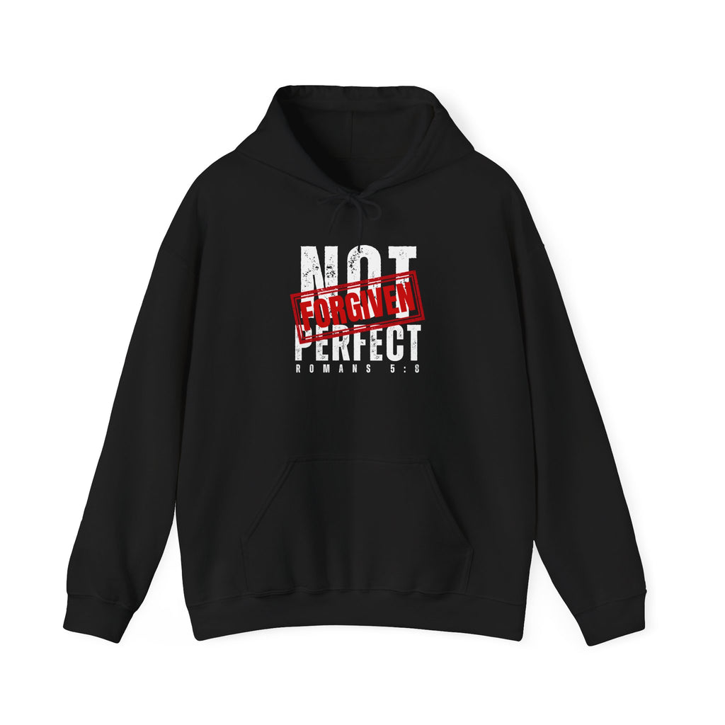 Not Perfect — Forgiven Hoodie | Christian Inspirational Sweatshirt (Romans 5:8, Still Loved/Still Chosen)