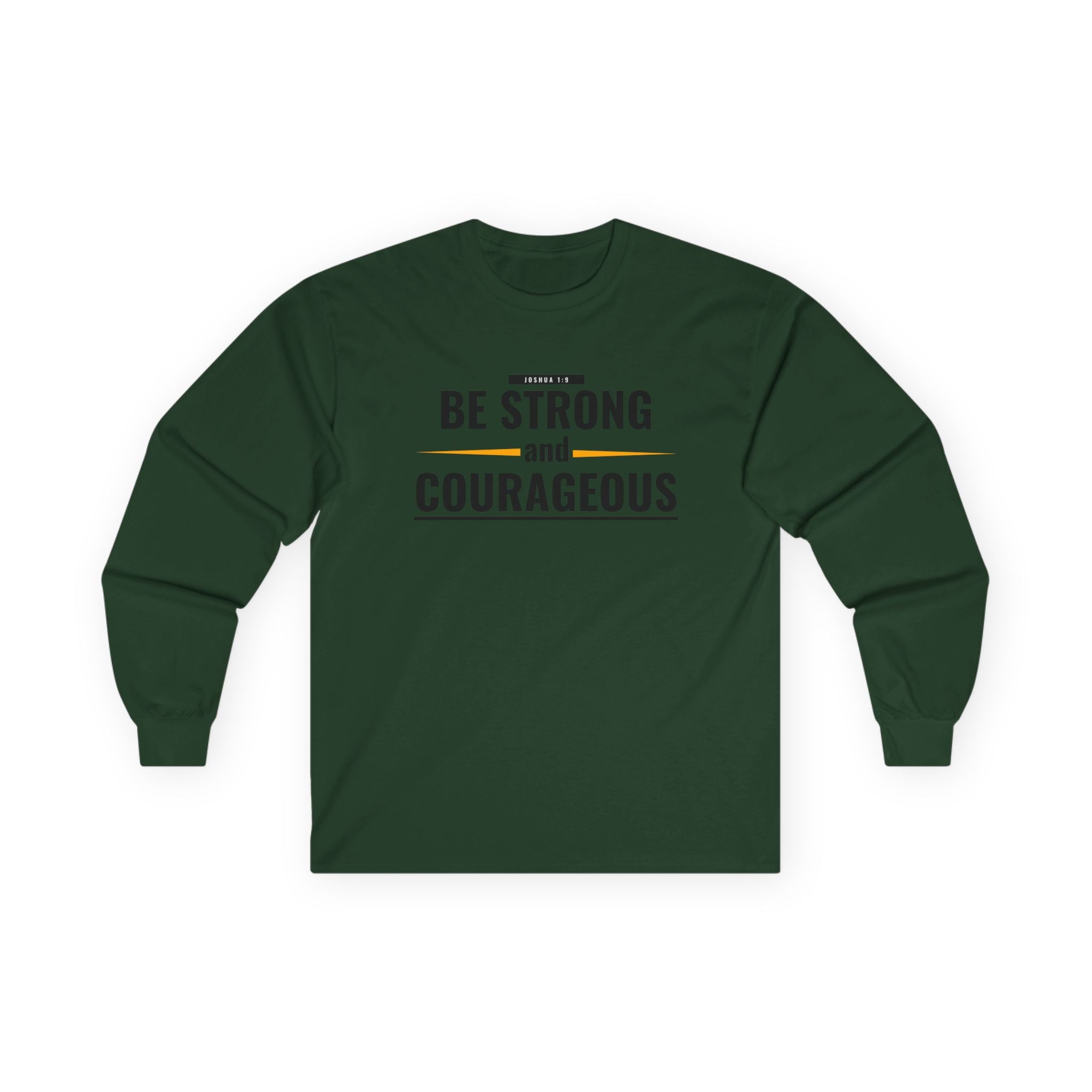 Be Strong and Courageous Long Sleeve Tee